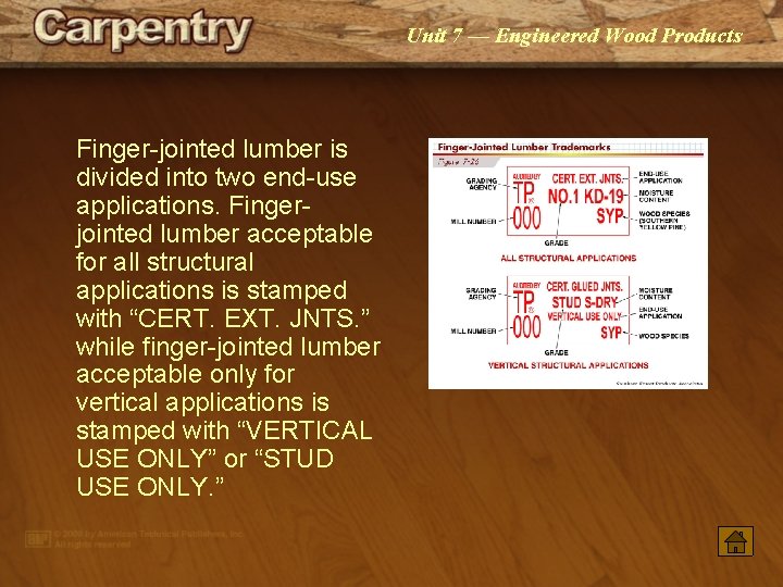 Unit 7 — Engineered Wood Products Finger-jointed lumber is divided into two end-use applications.