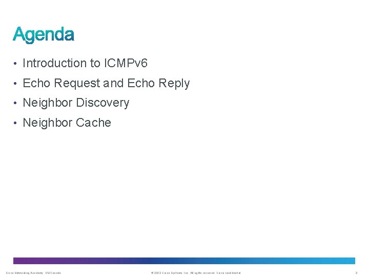  • Introduction to ICMPv 6 • Echo Request and Echo Reply • Neighbor