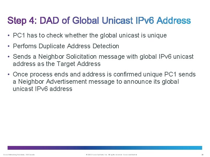  • PC 1 has to check whether the global unicast is unique •