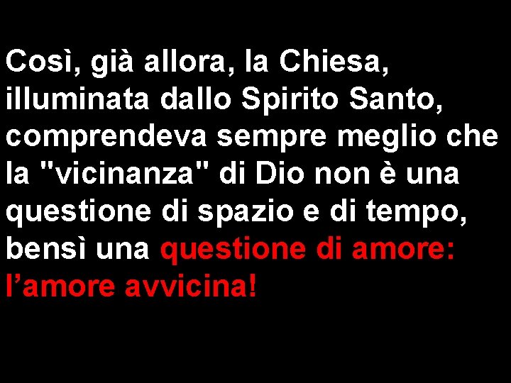Così, già allora, la Chiesa, illuminata dallo Spirito Santo, comprendeva sempre meglio che la Così, già allora, la Chiesa, illuminata dallo Spirito Santo, comprendeva sempre meglio che la
