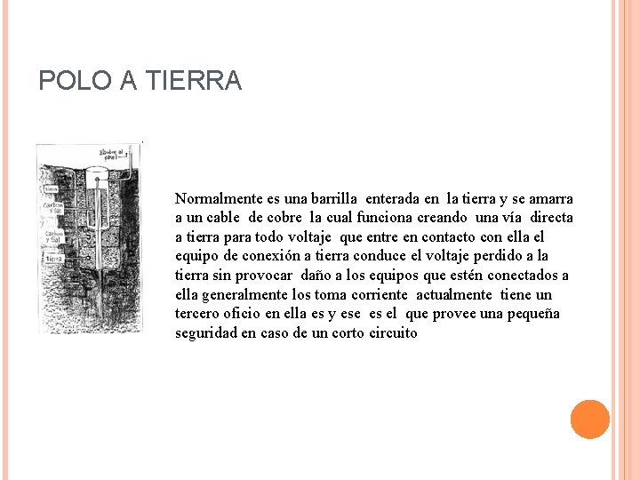 POLO A TIERRA Normalmente es una barrilla enterada en la tierra y se amarra