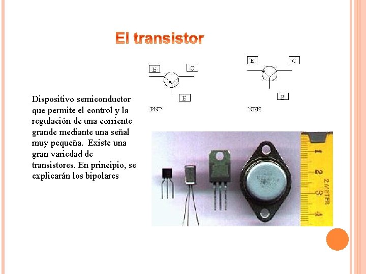 Dispositivo semiconductor que permite el control y la regulación de una corriente grande mediante