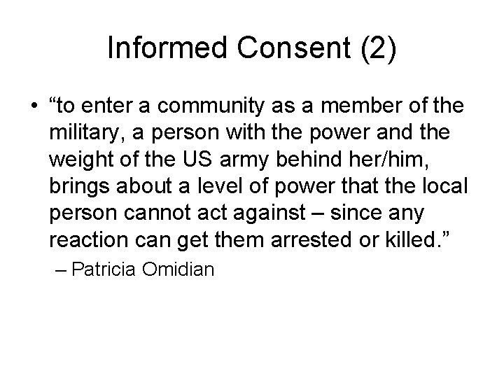 Informed Consent (2) • “to enter a community as a member of the military,