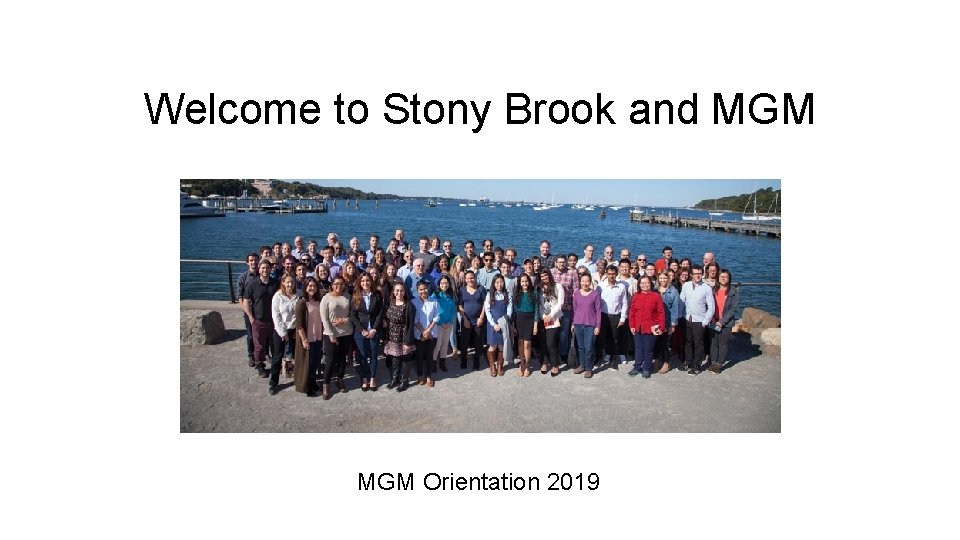Welcome to Stony Brook and MGM Orientation 2019 