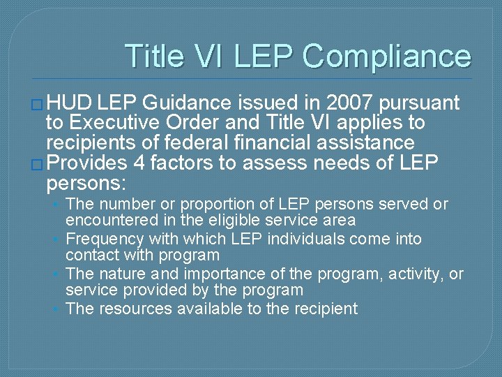 Title VI LEP Compliance � HUD LEP Guidance issued in 2007 pursuant to Executive