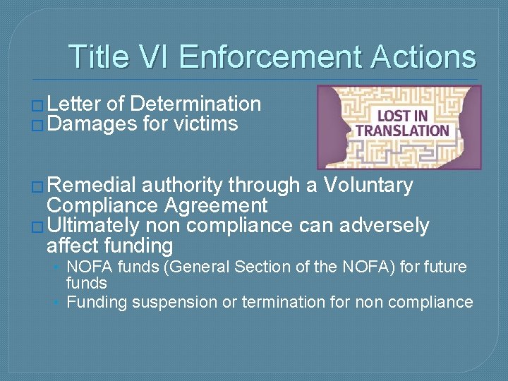 Title VI Enforcement Actions � Letter of Determination � Damages for victims � Remedial