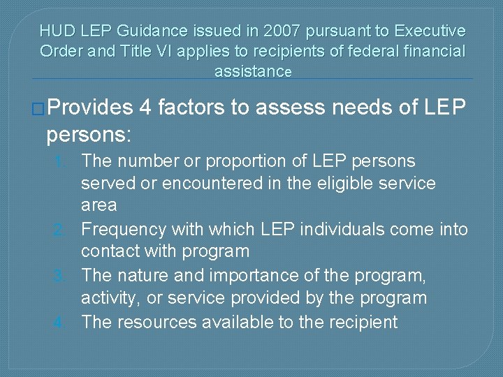 HUD LEP Guidance issued in 2007 pursuant to Executive Order and Title VI applies