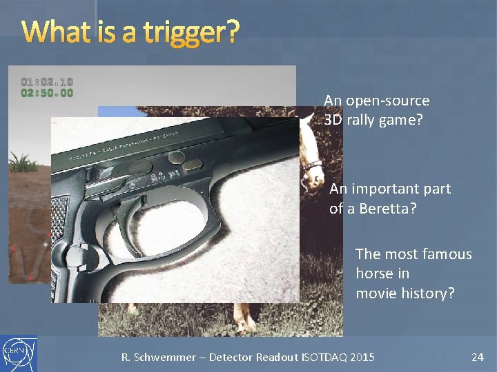 What is a trigger? An open-source 3 D rally game? An important part of