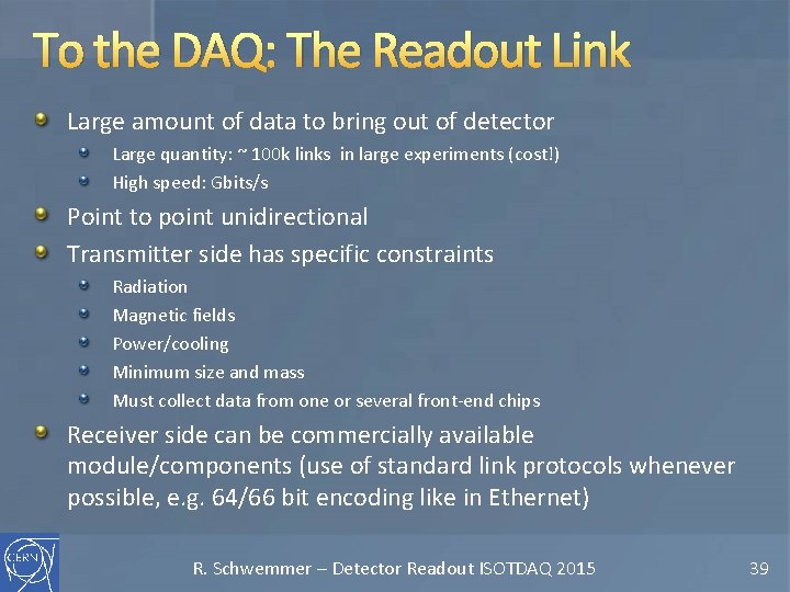 To the DAQ: The Readout Link Large amount of data to bring out of