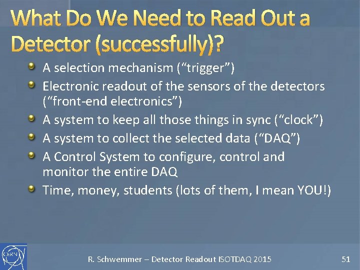 What Do We Need to Read Out a Detector (successfully)? A selection mechanism (“trigger”)