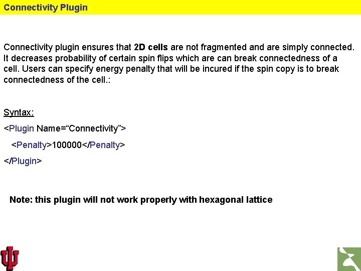 Connectivity Plugin Connectivity plugin ensures that 2 D cells are not fragmented and are