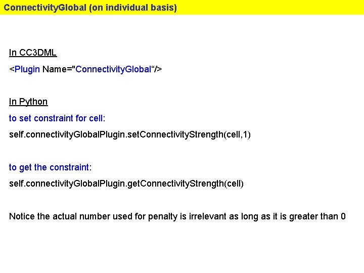 Connectivity. Global (on individual basis) In CC 3 DML <Plugin Name="Connectivity. Global“/> In Python