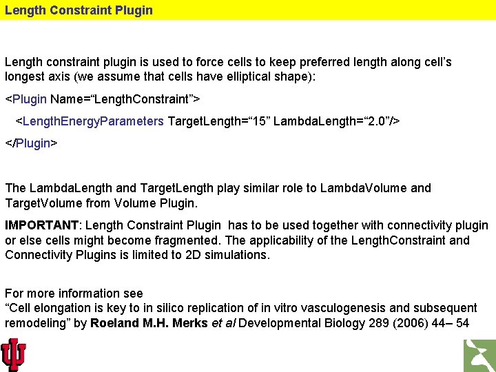 Length Constraint Plugin Length constraint plugin is used to force cells to keep preferred