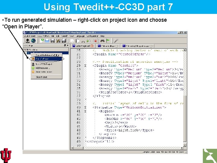 Using Twedit++-CC 3 D part 7 • To run generated simulation – right-click on