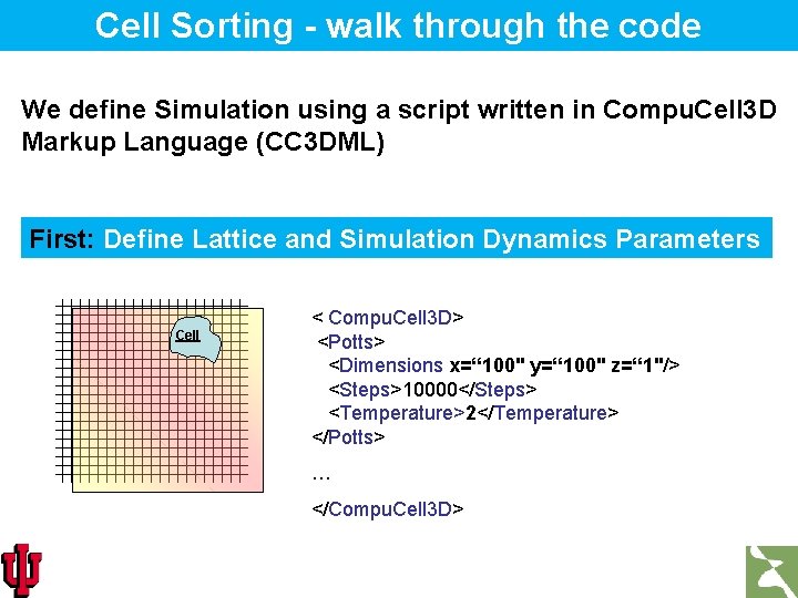 Cell Sorting - walk through the code We define Simulation using a script written