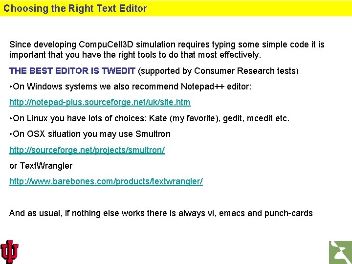 Choosing the Right Text Editor Since developing Compu. Cell 3 D simulation requires typing