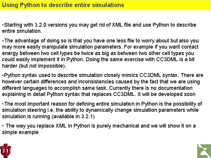 Using Python to describe entire simulations • Starting with 3. 2. 0 versions you