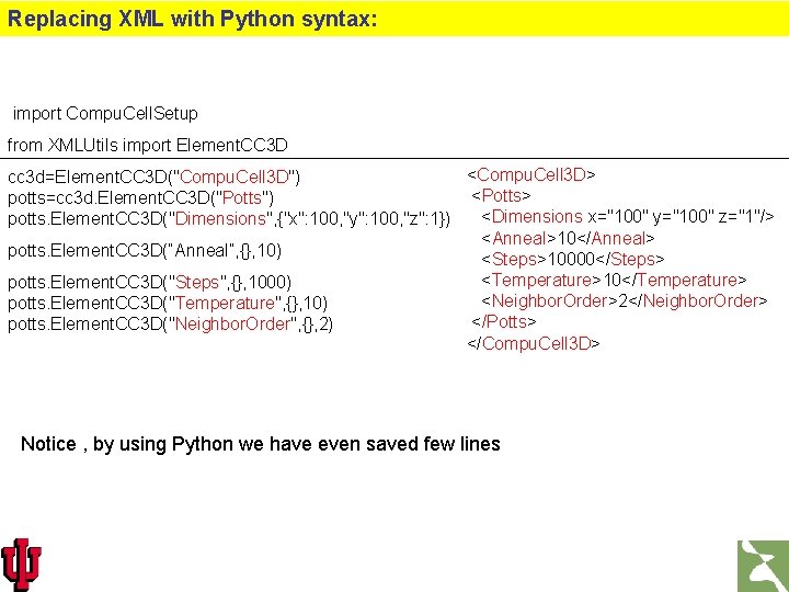 Replacing XML with Python syntax: import Compu. Cell. Setup from XMLUtils import Element. CC