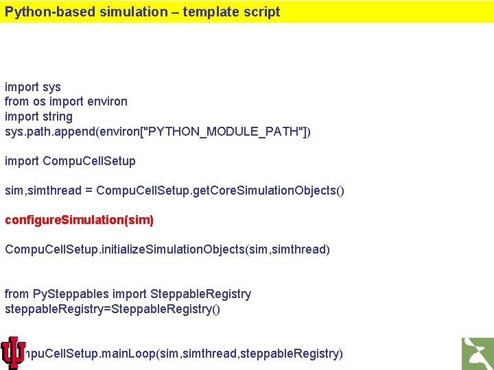 Python-based simulation – template script import sys from os import environ import string sys.