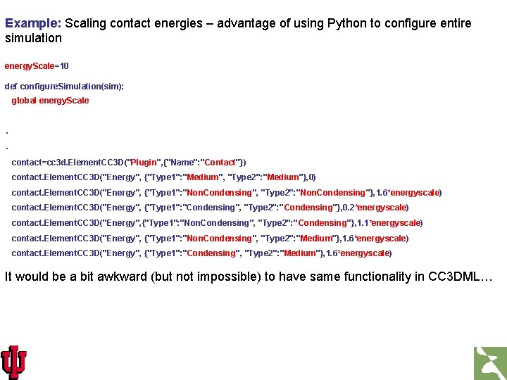 Example: Scaling contact energies – advantage of using Python to configure entire simulation energy.