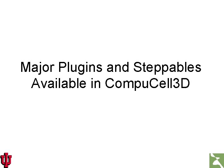 Major Plugins and Steppables Available in Compu. Cell 3 D 