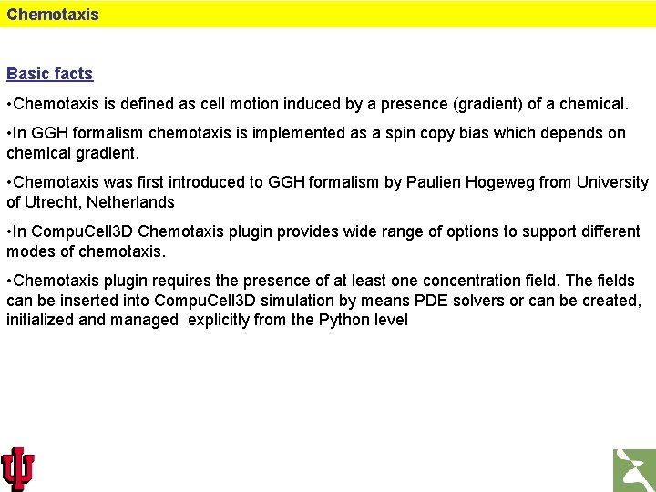 Chemotaxis Basic facts • Chemotaxis is defined as cell motion induced by a presence