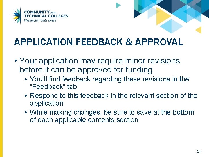 APPLICATION FEEDBACK & APPROVAL • Your application may require minor revisions before it can APPLICATION FEEDBACK & APPROVAL • Your application may require minor revisions before it can
