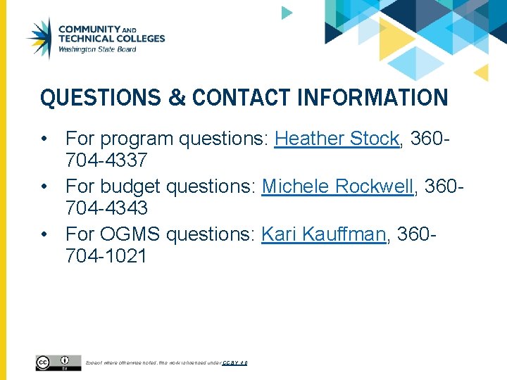 QUESTIONS & CONTACT INFORMATION • For program questions: Heather Stock, 360704 -4337 • For QUESTIONS & CONTACT INFORMATION • For program questions: Heather Stock, 360704 -4337 • For