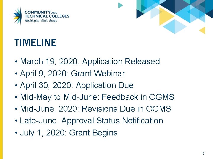 TIMELINE • March 19, 2020: Application Released • April 9, 2020: Grant Webinar • TIMELINE • March 19, 2020: Application Released • April 9, 2020: Grant Webinar •