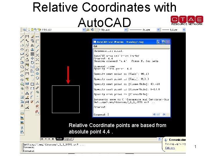 Relative Coordinates with Auto. CAD 10 X 10 Units Relative Coordinate points are based Relative Coordinates with Auto. CAD 10 X 10 Units Relative Coordinate points are based