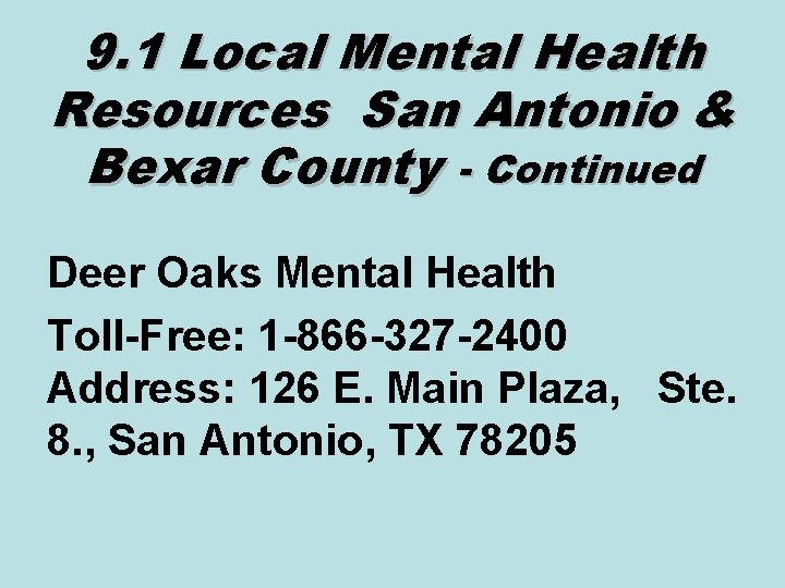 9. 1 Local Mental Health Resources San Antonio & Bexar County - Continued Deer