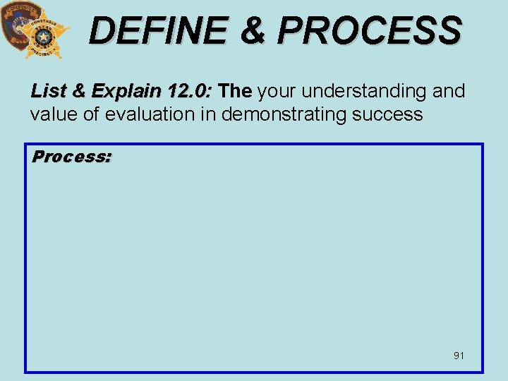 DEFINE & PROCESS List & Explain 12. 0: The your understanding and value of