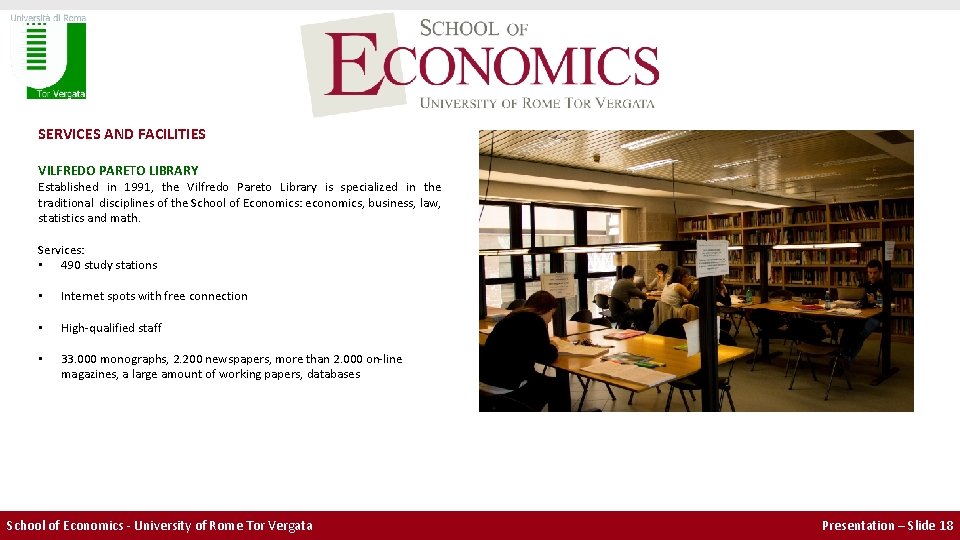 SERVICES AND FACILITIES VILFREDO PARETO LIBRARY Established in 1991, the Vilfredo Pareto Library is SERVICES AND FACILITIES VILFREDO PARETO LIBRARY Established in 1991, the Vilfredo Pareto Library is