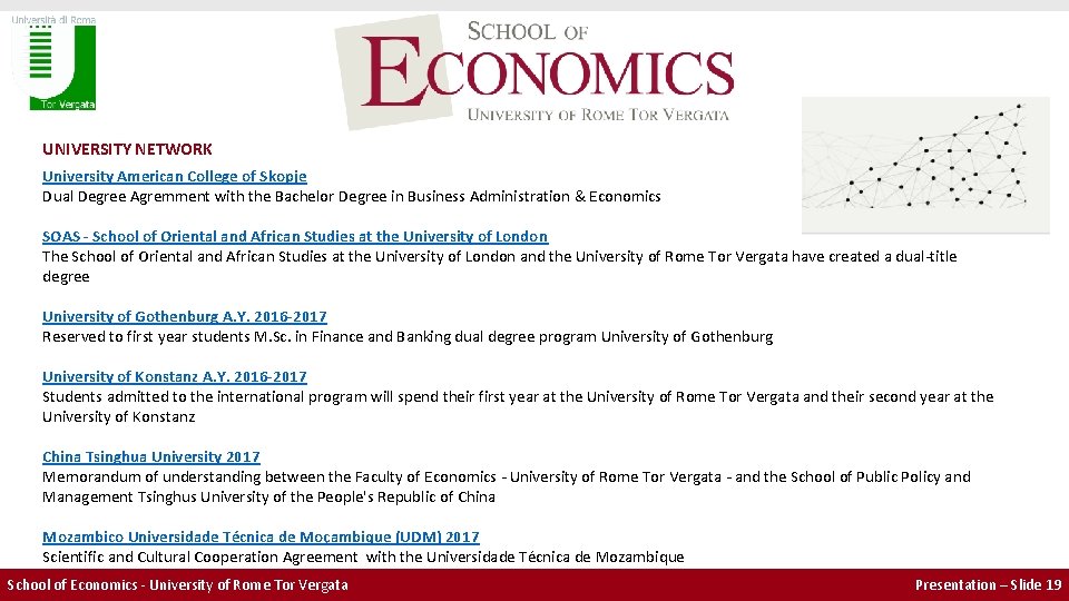 UNIVERSITY NETWORK University American College of Skopje Dual Degree Agremment with the Bachelor Degree UNIVERSITY NETWORK University American College of Skopje Dual Degree Agremment with the Bachelor Degree