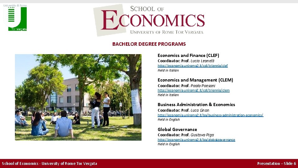 BACHELOR DEGREE PROGRAMS Economics and Finance (CLEF) Coordinator: Prof. Lucia Leonelli http: //economia. uniroma BACHELOR DEGREE PROGRAMS Economics and Finance (CLEF) Coordinator: Prof. Lucia Leonelli http: //economia. uniroma