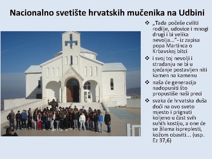 Nacionalno svetište hrvatskih mučenika na Udbini v „Tada počeše cviliti rodilje, udovice i mnogi