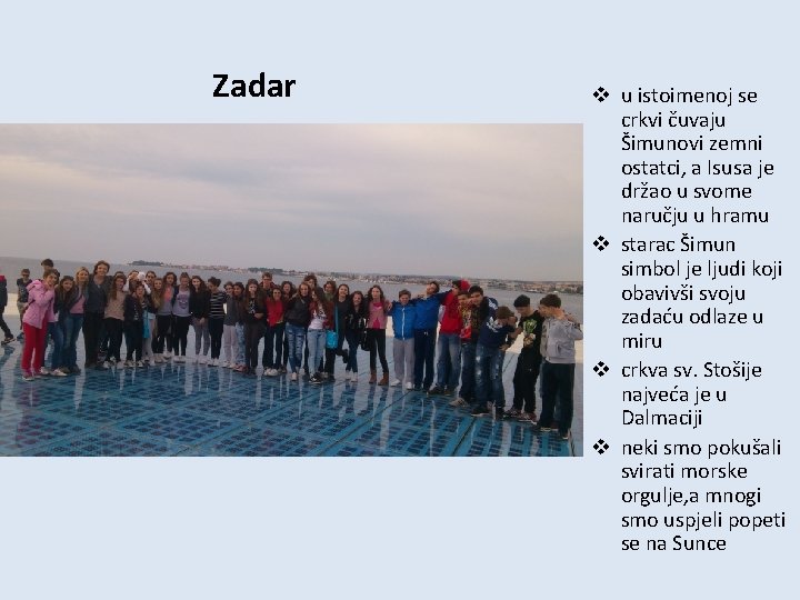 Zadar v u istoimenoj se crkvi čuvaju Šimunovi zemni ostatci, a Isusa je držao