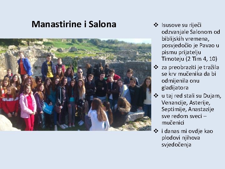 Manastirine i Salona v Isusove su riječi odzvanjale Salonom od biblijskih vremena, posvjedočio je