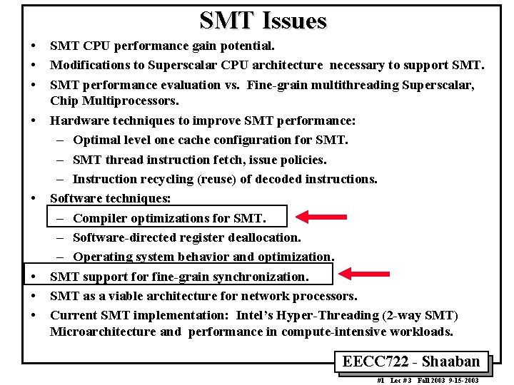 SMT Issues • • SMT CPU performance gain potential. Modifications to Superscalar CPU architecture