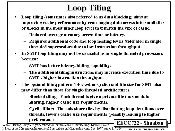 Loop Tiling • • • Loop tiling (sometimes also referred to as data blocking)