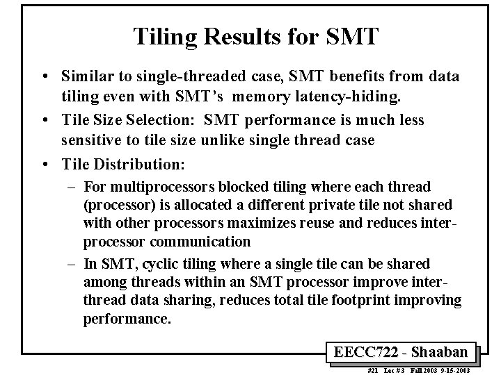 Tiling Results for SMT • Similar to single-threaded case, SMT benefits from data tiling