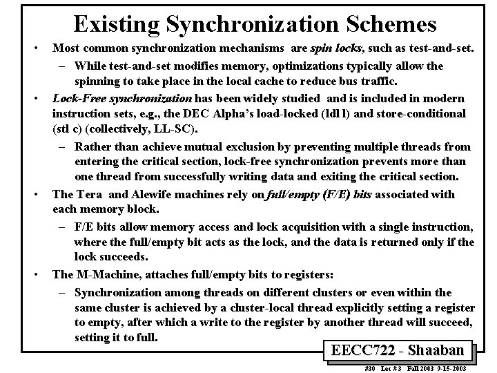 Existing Synchronization Schemes • • Most common synchronization mechanisms are spin locks, such as