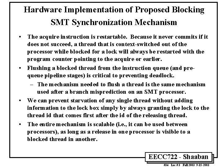 Hardware Implementation of Proposed Blocking SMT Synchronization Mechanism • The acquire instruction is restartable.