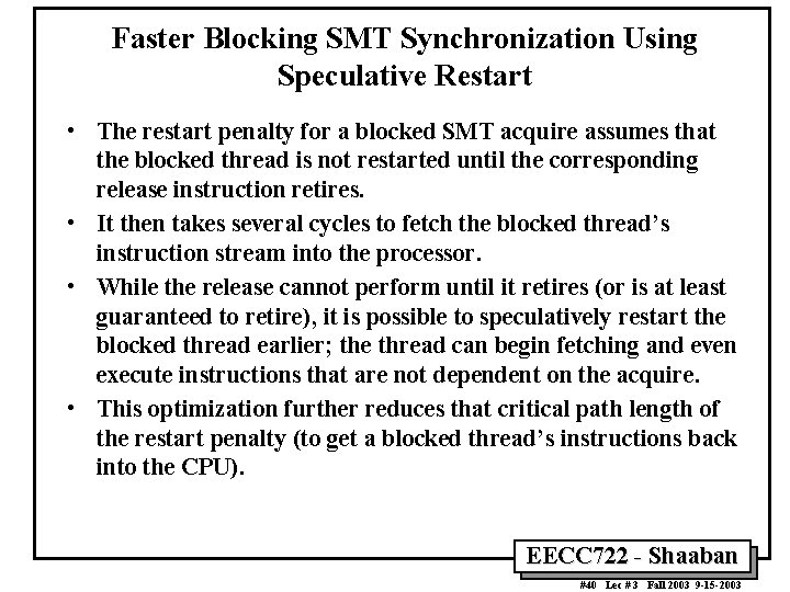 Faster Blocking SMT Synchronization Using Speculative Restart • The restart penalty for a blocked