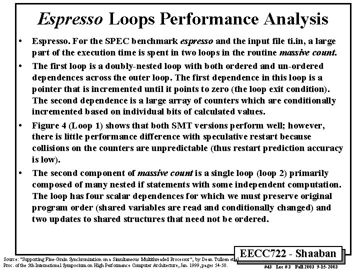 Espresso Loops Performance Analysis • • Espresso. For the SPEC benchmark espresso and the