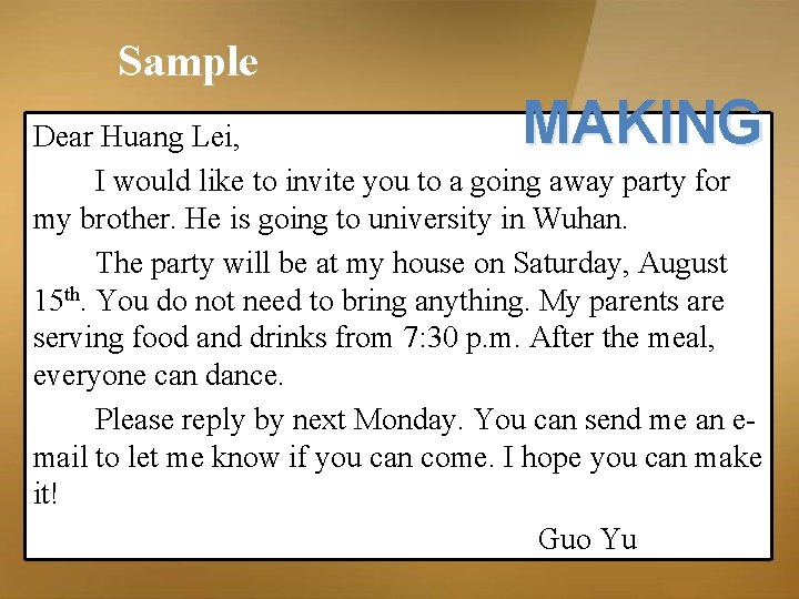 Sample MAKING Dear Huang Lei, I would like to invite you to a going Sample MAKING Dear Huang Lei, I would like to invite you to a going