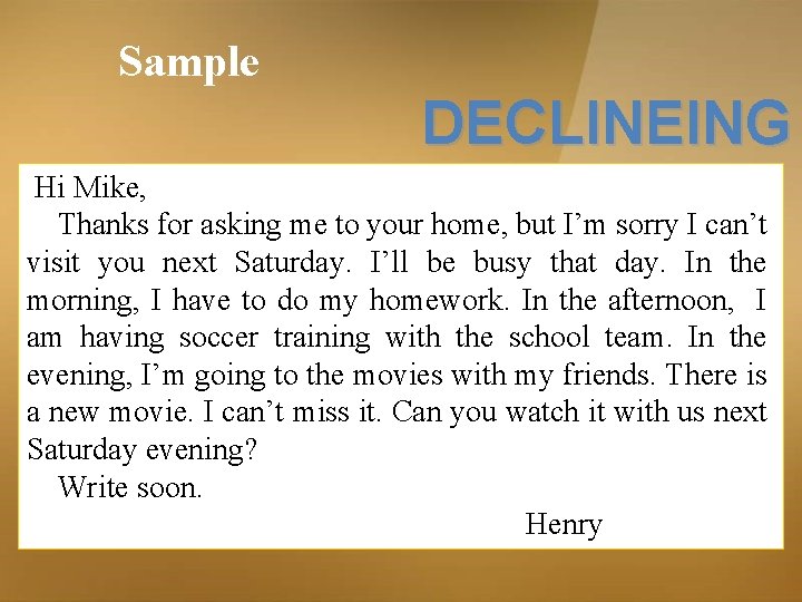 Sample DECLINEING Hi Mike, Thanks for asking me to your home, but I’m sorry Sample DECLINEING Hi Mike, Thanks for asking me to your home, but I’m sorry