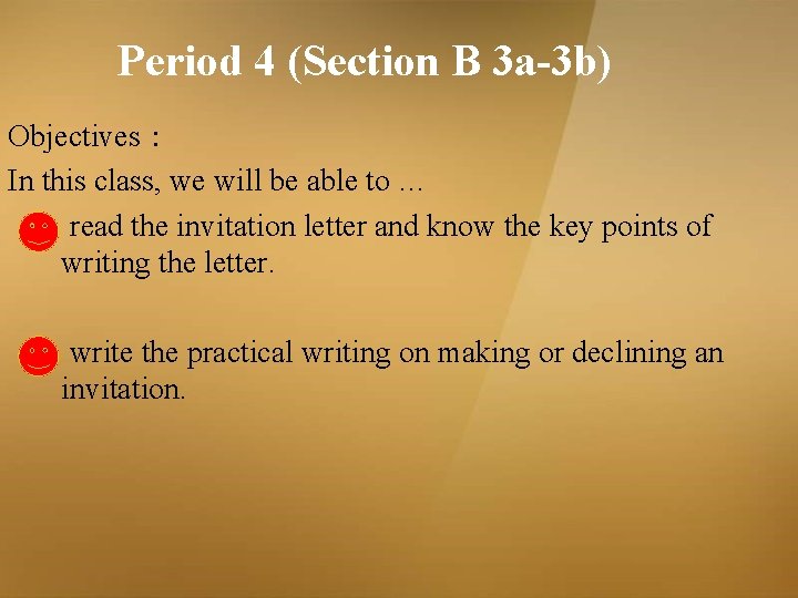 Period 4 (Section B 3 a-3 b) Objectives: In this class, we will be Period 4 (Section B 3 a-3 b) Objectives: In this class, we will be