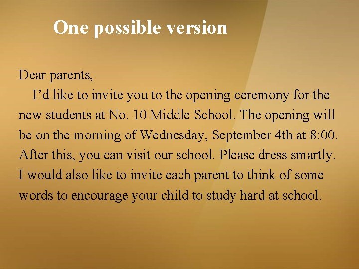 One possible version Dear parents, I’d like to invite you to the opening ceremony One possible version Dear parents, I’d like to invite you to the opening ceremony