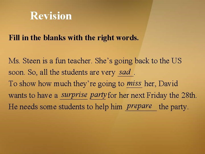 Revision Fill in the blanks with the right words. Ms. Steen is a fun Revision Fill in the blanks with the right words. Ms. Steen is a fun